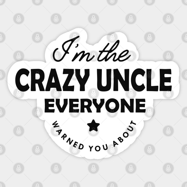 Crazy Uncle - Everyone warned you about Sticker by KC Happy Shop